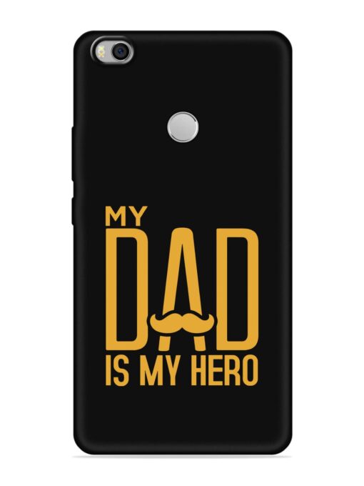 My Dad Is My Hero Embossed Soft Silicone Case for Xiaomi Mi Max 2