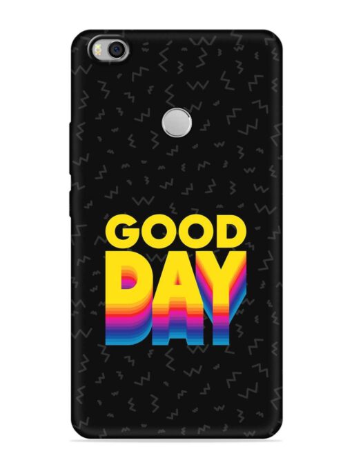 Good Day Embossed Soft Silicone Case for Xiaomi Mi Max 2 Zapvi