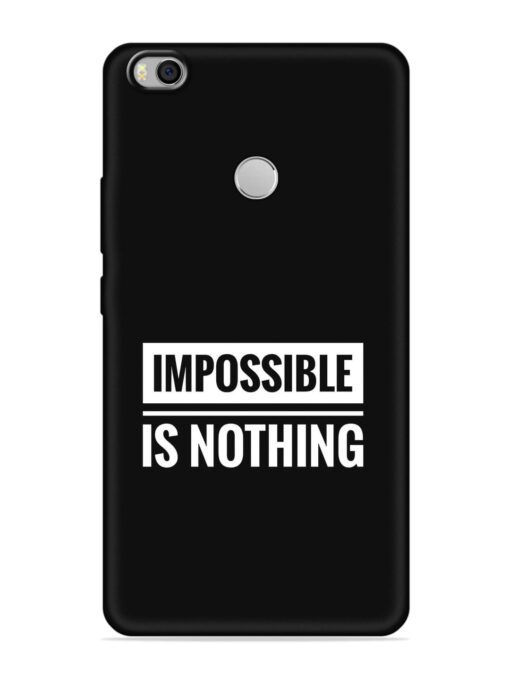 Impossible Is Nothing Embossed Soft Silicone Case for Xiaomi Mi Max 2 Zapvi