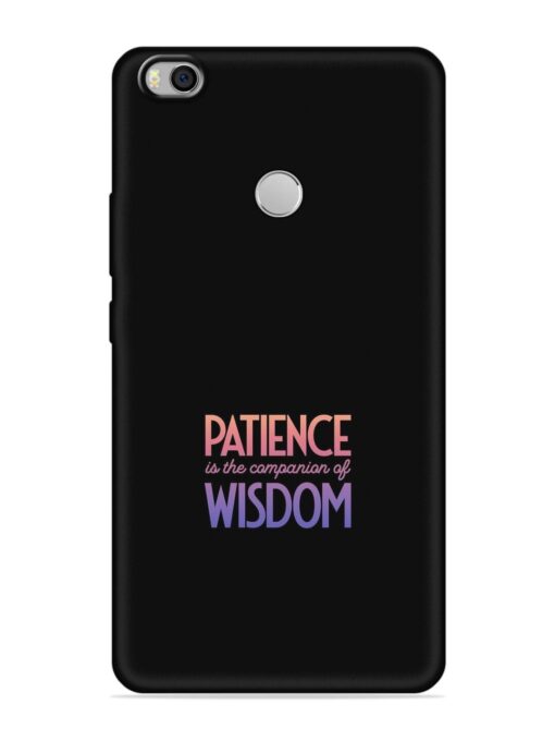 Patience Is The Embossed Soft Silicone Case for Xiaomi Mi Max 2 Zapvi