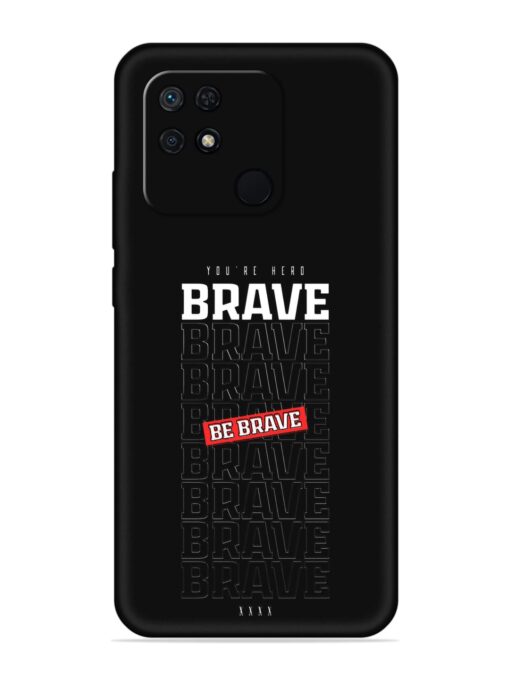 Be Brave Embossed Soft Silicone Case for Xiaomi Redmi 10 Zapvi