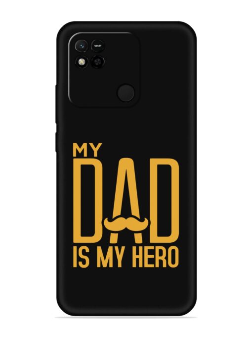 My Dad Is My Hero Embossed Soft Silicone Case for Xiaomi Redmi 10A Zapvi