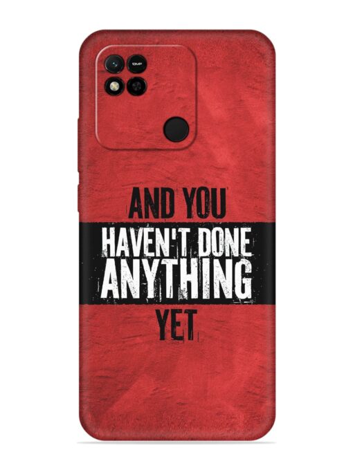 It'S And You Haven'T Done Anything Yet Embossed Soft Silicone Case for Xiaomi Redmi 10A Zapvi