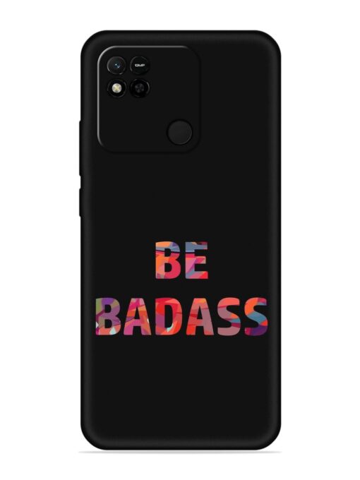 Be Badass Embossed Soft Silicone Case for Xiaomi Redmi 10A Zapvi