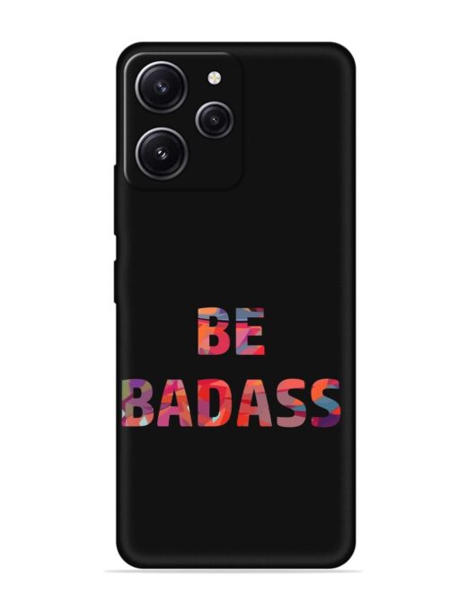 Be Badass Embossed Soft Silicone Case for Xiaomi Redmi 12 (4G) Zapvi