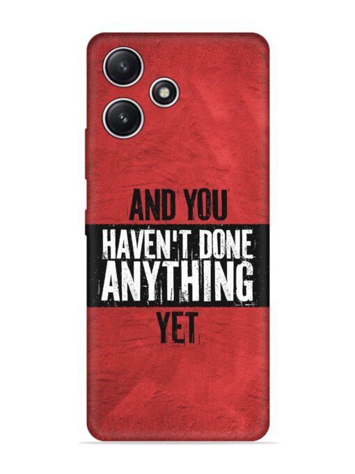 It'S And You Haven'T Done Anything Yet Embossed Soft Silicone Case for Xiaomi Redmi 12 (5G)