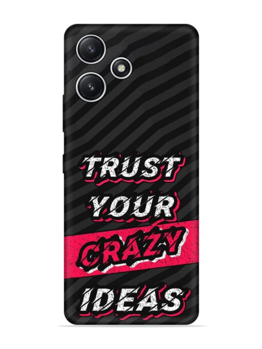 Trust Your Crazy Ideas Embossed Soft Silicone Case for Xiaomi Redmi 12 (5G)