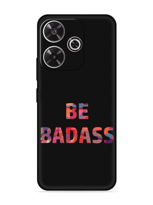 Be Badass Embossed Soft Silicone Case for Xiaomi Redmi 13 (5G) Zapvi