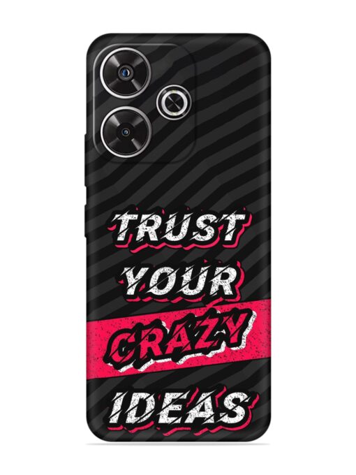 Trust Your Crazy Ideas Embossed Soft Silicone Case for Xiaomi Redmi 13 (5G) Zapvi