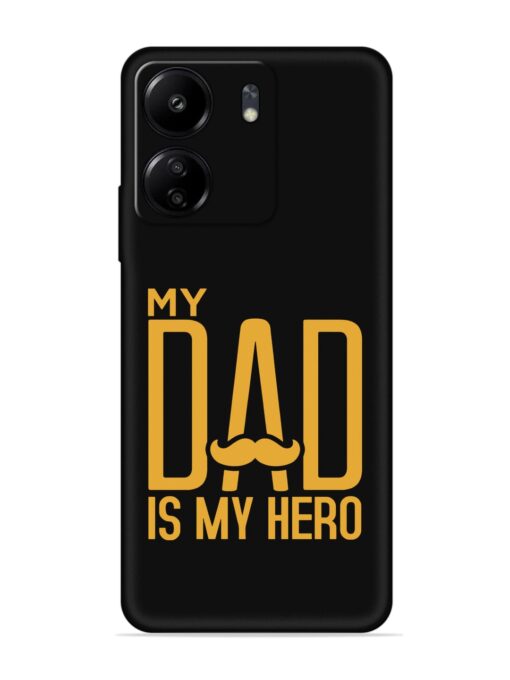 My Dad Is My Hero Embossed Soft Silicone Case for Xiaomi Redmi 13C (4G) Zapvi