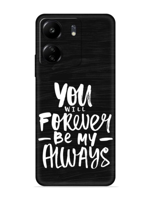 You Will Forever Embossed Soft Silicone Case for Xiaomi Redmi 13C (4G) Zapvi