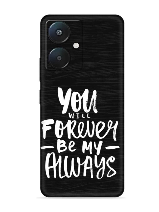 You Will Forever Embossed Soft Silicone Case for Xiaomi Redmi 13C (5G)