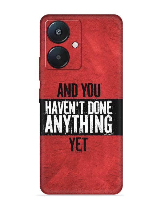 It'S And You Haven'T Done Anything Yet Embossed Soft Silicone Case for Xiaomi Redmi 13C (5G)