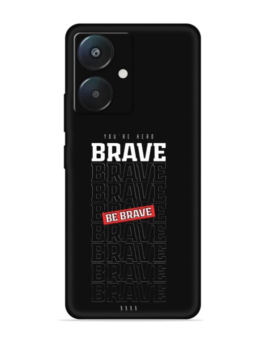 Be Brave Embossed Soft Silicone Case for Xiaomi Redmi 13C (5G)