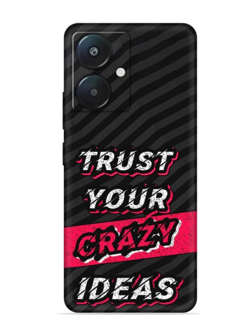 Trust Your Crazy Ideas Embossed Soft Silicone Case for Xiaomi Redmi 13C (5G) Zapvi