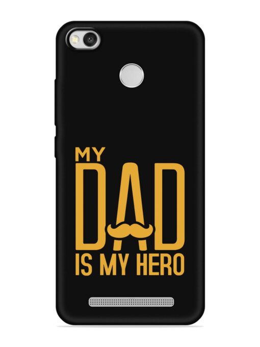 My Dad Is My Hero Embossed Soft Silicone Case for Xiaomi Redmi 3S Zapvi