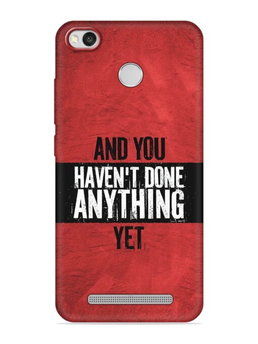 It'S And You Haven'T Done Anything Yet Embossed Soft Silicone Case for Xiaomi Redmi 3S Prime Zapvi