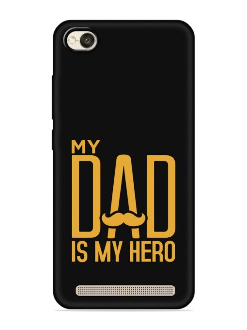 My Dad Is My Hero Embossed Soft Silicone Case for Xiaomi Redmi 4A Zapvi