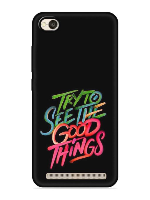 Try To See The Good Things Embossed Soft Silicone Case for Xiaomi Redmi 4A Zapvi