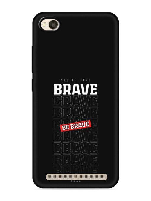 Be Brave Embossed Soft Silicone Case for Xiaomi Redmi 4A Zapvi