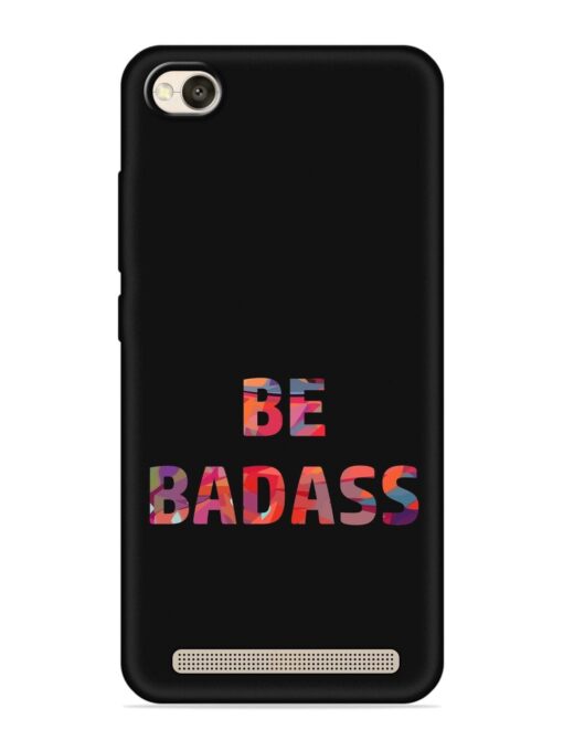 Be Badass Embossed Soft Silicone Case for Xiaomi Redmi 4A Zapvi