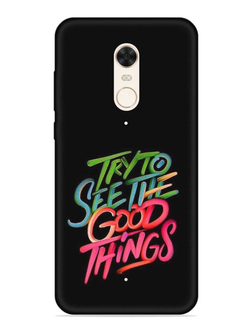 Try To See The Good Things Embossed Soft Silicone Case for Xiaomi Redmi 5 Zapvi