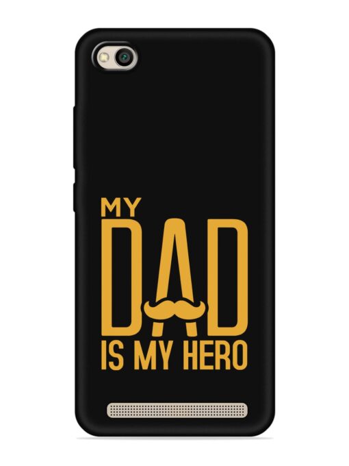 My Dad Is My Hero Embossed Soft Silicone Case for Xiaomi Redmi 5A Zapvi