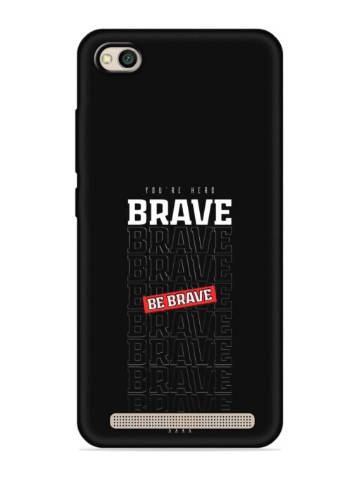 Be Brave Embossed Soft Silicone Case for Xiaomi Redmi 5A Zapvi