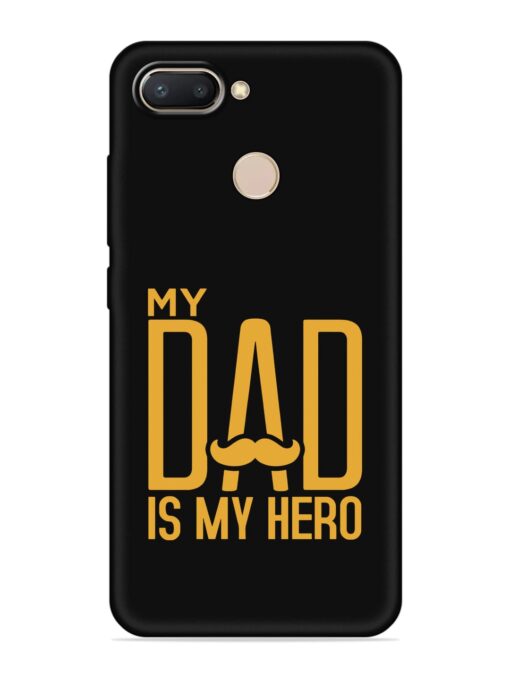 My Dad Is My Hero Embossed Soft Silicone Case for Xiaomi Redmi 6