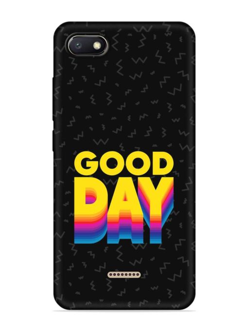 Good Day Embossed Soft Silicone Case for Xiaomi Redmi 6A