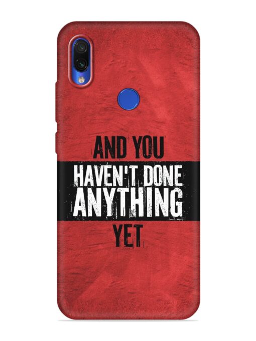 It'S And You Haven'T Done Anything Yet Embossed Soft Silicone Case for Xiaomi Redmi 7 Zapvi