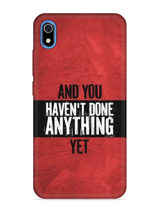 It'S And You Haven'T Done Anything Yet Embossed Soft Silicone Case for Xiaomi Redmi 7A Zapvi