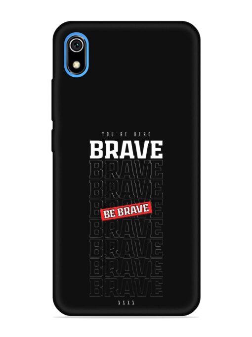 Be Brave Embossed Soft Silicone Case for Xiaomi Redmi 7A