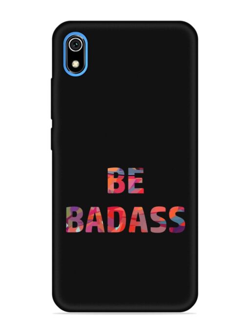 Be Badass Embossed Soft Silicone Case for Xiaomi Redmi 7A