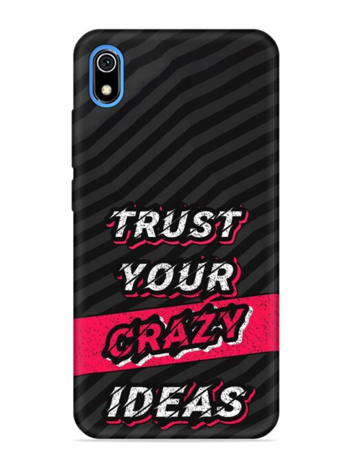 Trust Your Crazy Ideas Embossed Soft Silicone Case for Xiaomi Redmi 7A