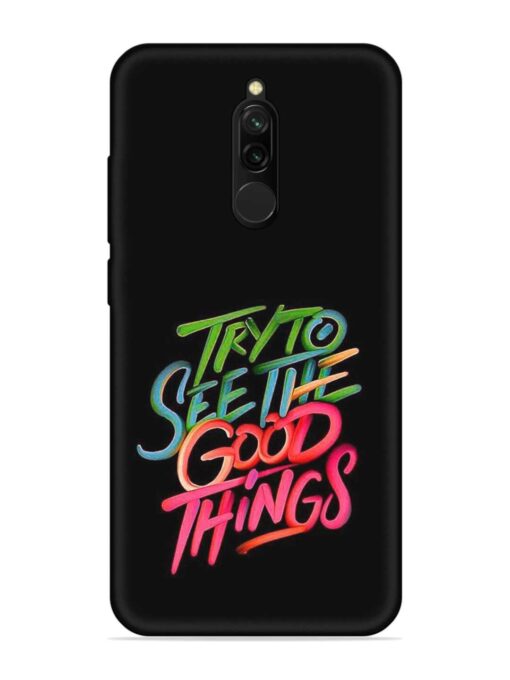 Try To See The Good Things Embossed Soft Silicone Case for Xiaomi Redmi 8 Zapvi