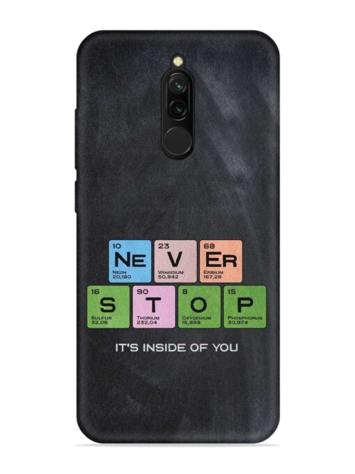 Never Stop It'S Inside Of You Embossed Soft Silicone Case for Xiaomi Redmi 8