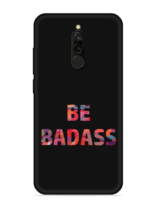 Be Badass Embossed Soft Silicone Case for Xiaomi Redmi 8 Zapvi