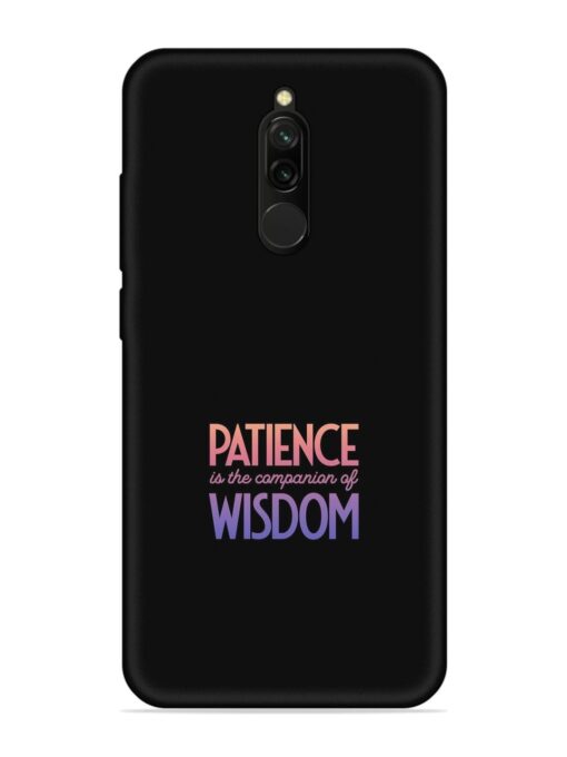 Patience Is The Embossed Soft Silicone Case for Xiaomi Redmi 8