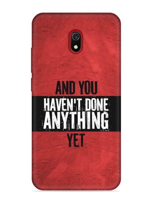 It'S And You Haven'T Done Anything Yet Embossed Soft Silicone Case for Xiaomi Redmi 8A Zapvi