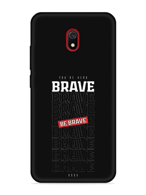 Be Brave Embossed Soft Silicone Case for Xiaomi Redmi 8A Zapvi