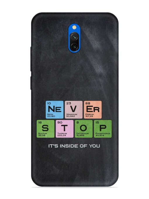 Never Stop It'S Inside Of You Embossed Soft Silicone Case for Xiaomi Redmi 8A Dual