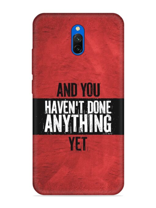 It'S And You Haven'T Done Anything Yet Embossed Soft Silicone Case for Xiaomi Redmi 8A Dual