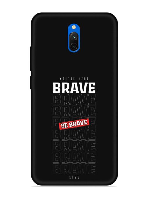 Be Brave Embossed Soft Silicone Case for Xiaomi Redmi 8A Dual