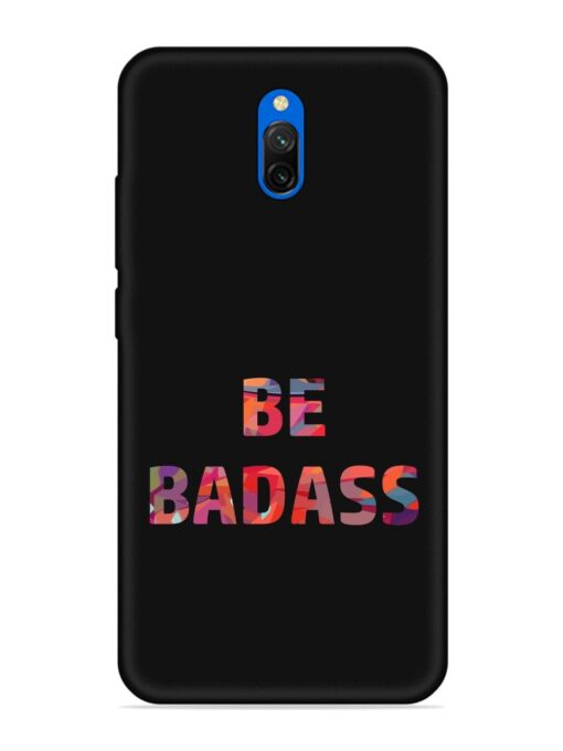 Be Badass Embossed Soft Silicone Case for Xiaomi Redmi 8A Dual