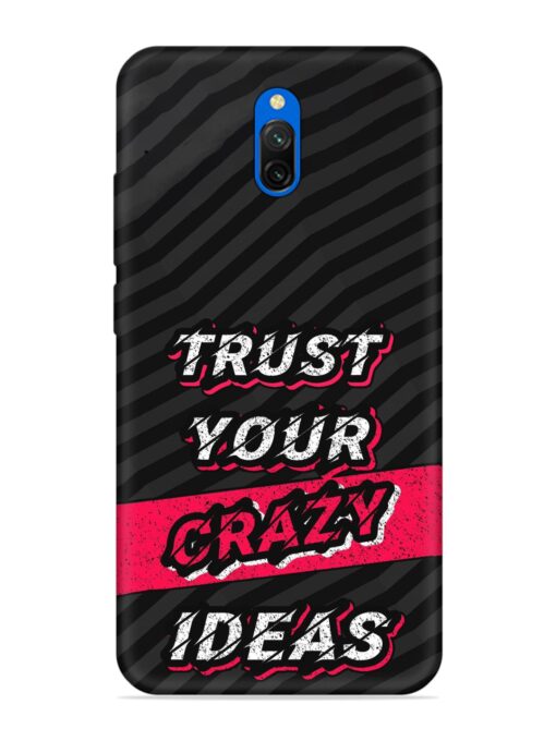 Trust Your Crazy Ideas Embossed Soft Silicone Case for Xiaomi Redmi 8A Dual Zapvi