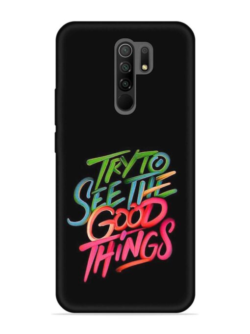 Try To See The Good Things Embossed Soft Silicone Case for Xiaomi Redmi 9 Prime Zapvi