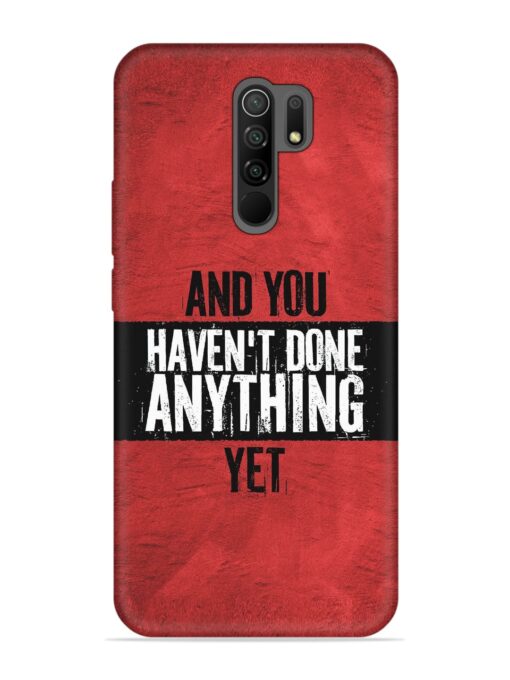 It'S And You Haven'T Done Anything Yet Embossed Soft Silicone Case for Xiaomi Redmi 9 Prime Zapvi