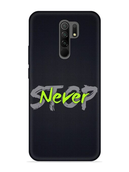 Never Stop Embossed Soft Silicone Case for Xiaomi Redmi 9 Prime Zapvi