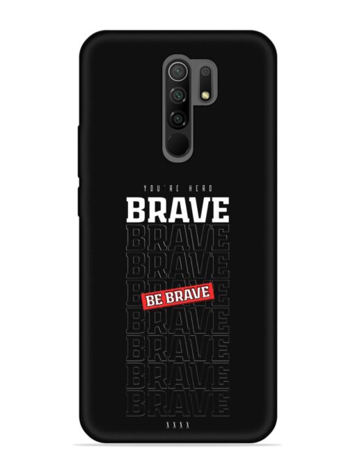 Be Brave Embossed Soft Silicone Case for Xiaomi Redmi 9 Prime Zapvi